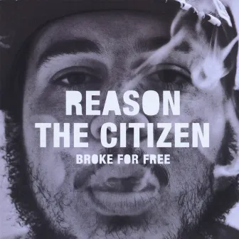 Broke For Free by Reason The Citizen