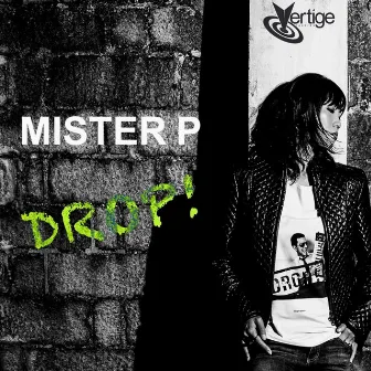 Drop! by Mister P