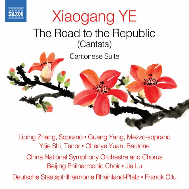 Xiaogang Ye: The Road to the Republic, Op. 64 & Cantonese Suite, Op. 51