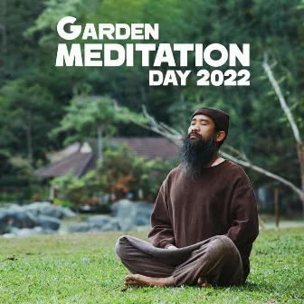 Garden Meditation Day 2022 – Soothing Nature, Deep Concentration, Stress Relief by Garden Music Academy