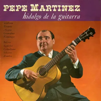 El Hidalgo de la Guitarra by Pepe Martínez