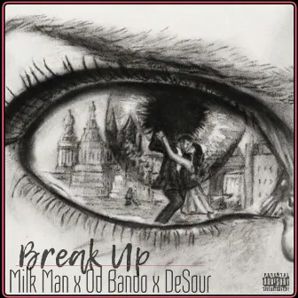 Break Up (MilkMan) [feat. DeSour] by Od Bando