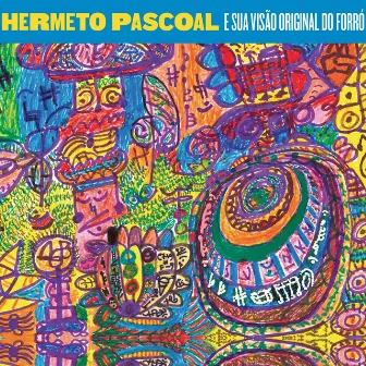 E Sua Visão Original do Forró by Hermeto Pascoal