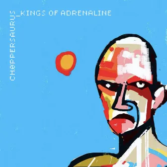 Kings of Adrenaline by Chøppersaurus