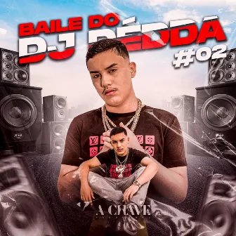 Baile do Dj Dédda #02 by DJ DEDDA