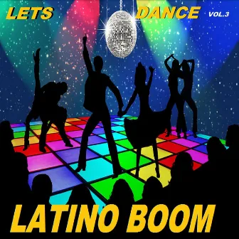 Lets Dance Vol.3 by Latino Boom