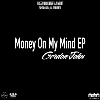 Money On My Mind - EP by GordonJohn