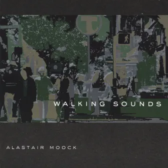 Walking Sounds by Alastair Moock