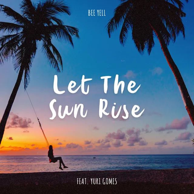 Let the Sun Rise - Radio Edit