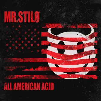 All American Acid by MR. STILØ