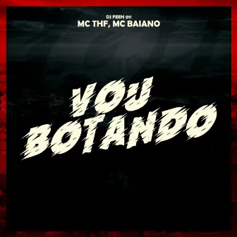 Vou Botando (Remastered 2024) by Mc Thf