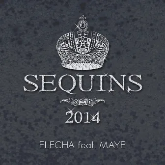 Sequins 2014 (feat. Maye) by Flecha