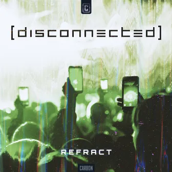 Disconnected by Refract