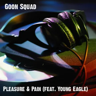 Pleasure & Pain by Goon Squad