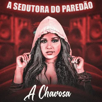 A Sedutora do Paredão by A Chavosa