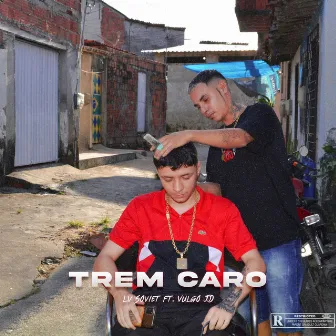 Trem Caro by Breninzero85