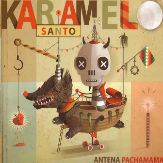 Antena Pachamama by Karamelo Santo