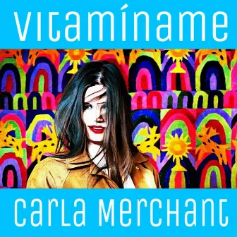 Vitamíname by Carla Merchant