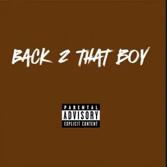 Back 2 That Boy by Amazing Ike