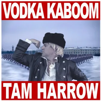 Vodka Kaboom by Tam Harrow