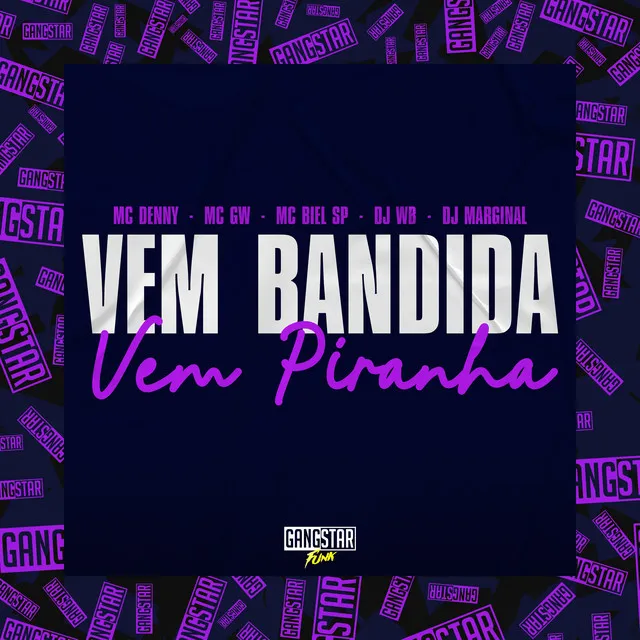 Vem Bandida, Vem Piranha