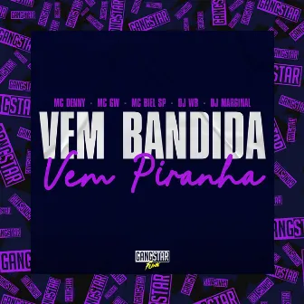 Vem Bandida, Vem Piranha by Mc Biel SP