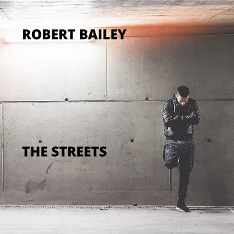 The Streets by Robert Bailey