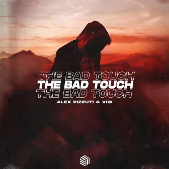 The Bad Touch by Vigi