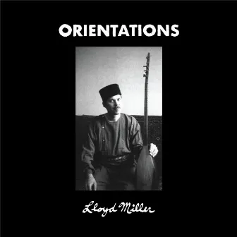 Orientations by Lloyd Miller