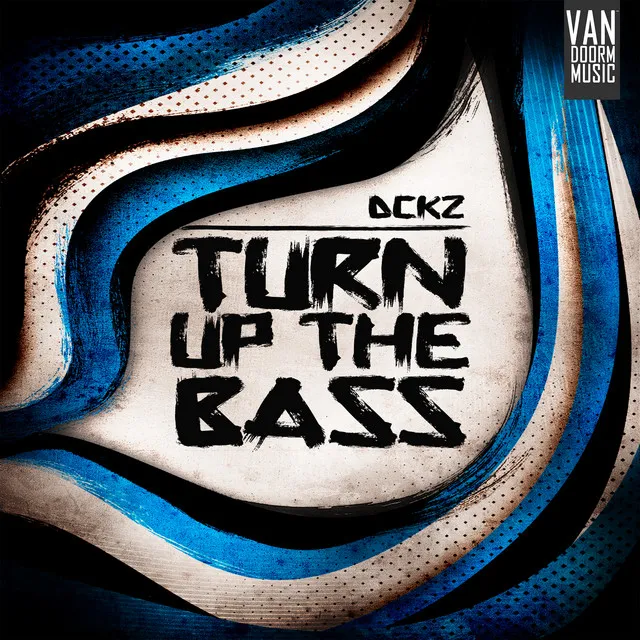 Turn Up The Bass - Original Mix