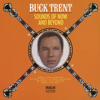 Sounds of Now and Beyond by Buck Trent