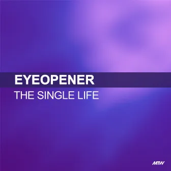 The Single Life by Eyeopener