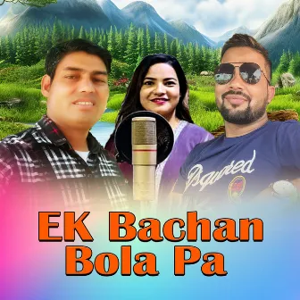 Ek Bachan Bola Pa by Bijay Thapa