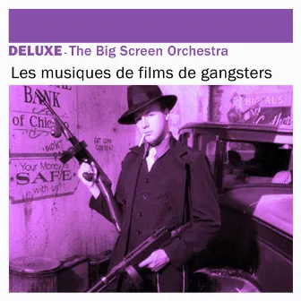 Deluxe: Les musiques de films de gangsters by The Big Screen Orchestra