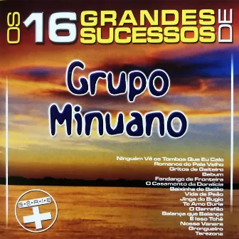 Os 16 Grandes Sucessos de Grupo Minuano - Série + by Grupo Minuano