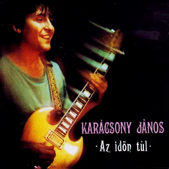 Az időn túl by János Karácsony