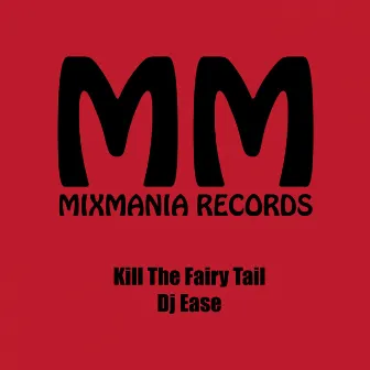 Kill The Fairy Tail by Dj Ease