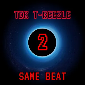 SAME BEAT 2 by TDK T-ẞEEZLE