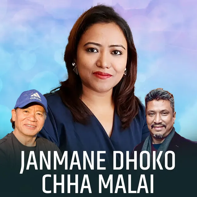 Janmane Dhoko Chha Malai