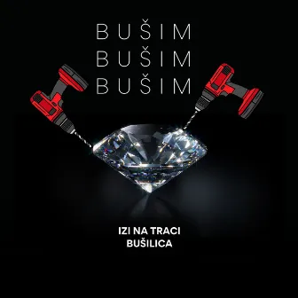 Bušim, Bušim, Bušim by Izi na traci