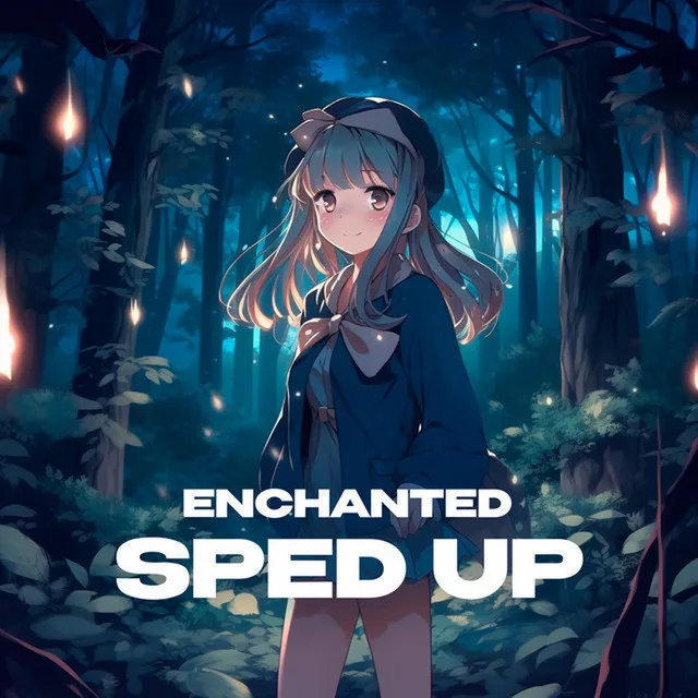 Enchanted - sped up