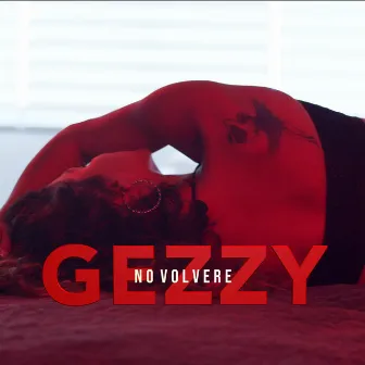 No Volveré by Gezzy