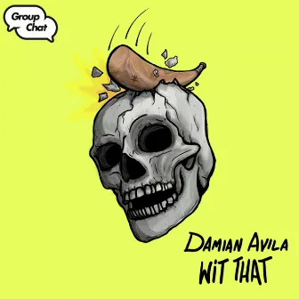 Wit That by Damian Avila