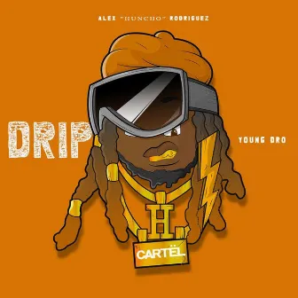 Drip by Alex Huncho Rodriguez