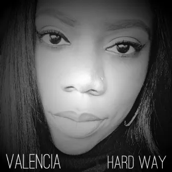 Hard Way by Valencia