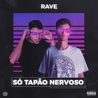 Rave Só Tapão Nervoso by MISSIATTO