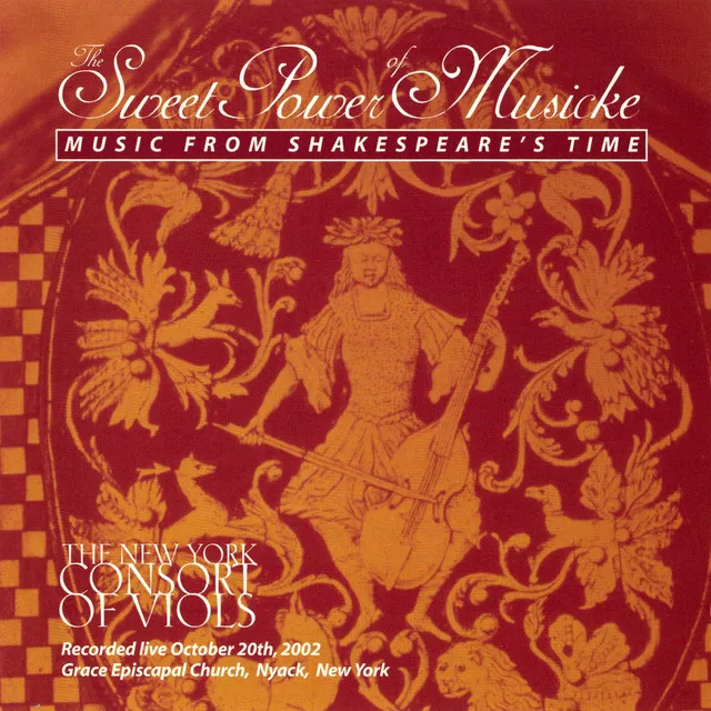 The Sweet Power of Musicke: Music From Shakespeare's Time