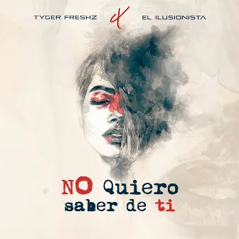 No Quiero Saber de Ti by El Ilusionista