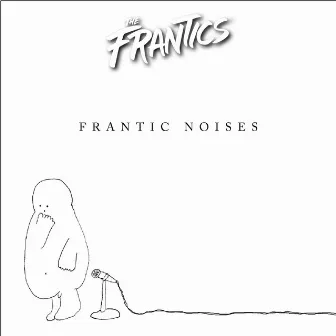 Frantic Noises by The Frantics