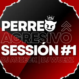 Perreo Agresivo Session, Vol. 1 by DJ Auzeck